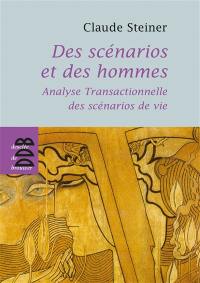 Des scénarios et des hommes : analyse transactionnelle des scénarios de vie