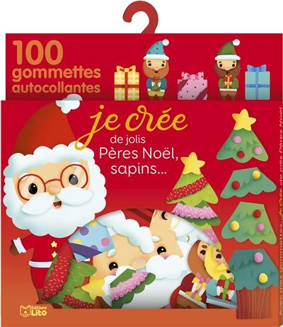 Je crée de jolis Pères Noël, sapins... : 100 gommettes autocollantes