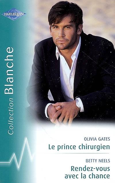 Le prince chirurgien. Rendez-vous avec la chance