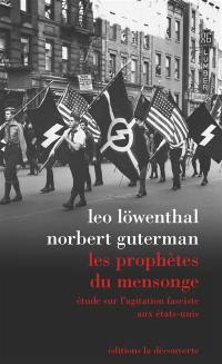 Les prophètes du mensonge : étude sur l'agitation fasciste aux Etats-Unis