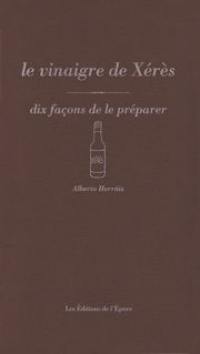 Le vinaigre de Xérès : dix façons de le préparer