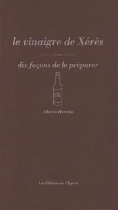 Le vinaigre de Xérès : dix façons de le préparer