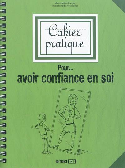 Cahier pratique pour avoir confiance en soi