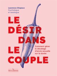 Le désir dans le couple : comment gérer le décalage d'envie sexuelle sur la durée