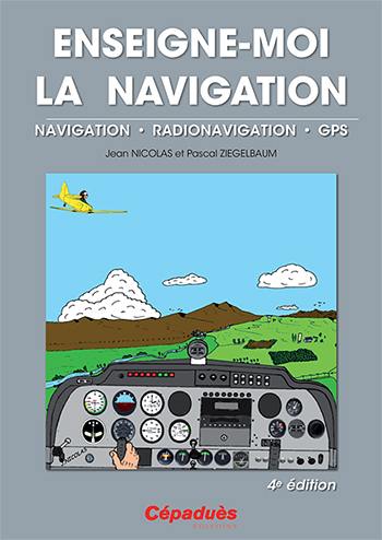 Enseigne-moi la navigation ! : navigation, radionavigation, présentation du GPS