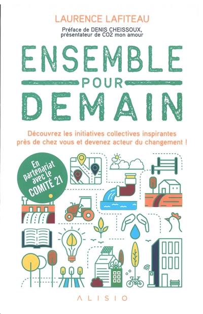 Ensemble pour demain : découvrez les initiatives collectives inspirantes près de chez vous et devenez acteur du changement !