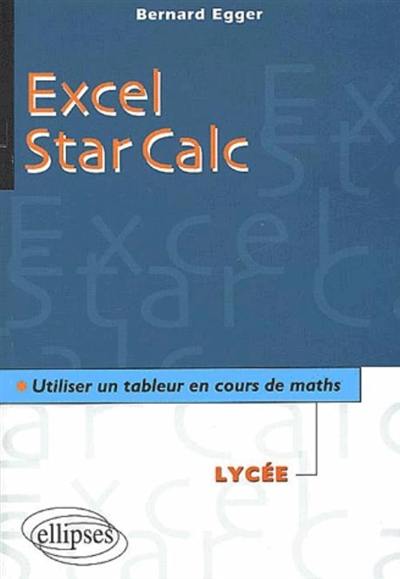 Excel, Star Calc : utiliser un tableur en cours de maths : lycée