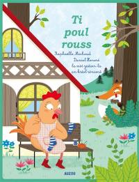 La petite poule rousse. Ti poul rouss