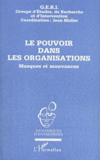 Le pouvoir dans les organisations : masques et mouvances