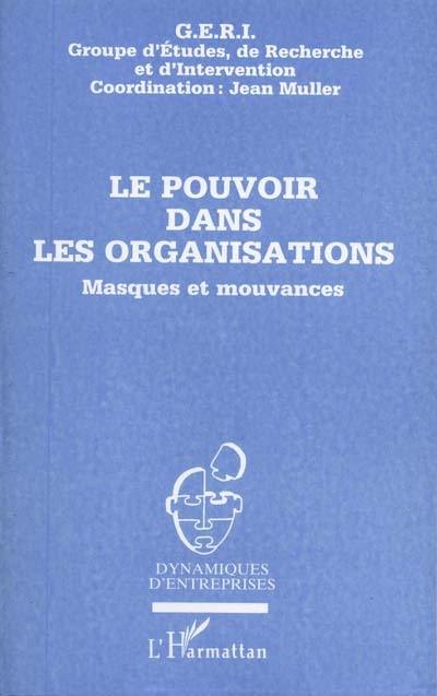 Le pouvoir dans les organisations : masques et mouvances