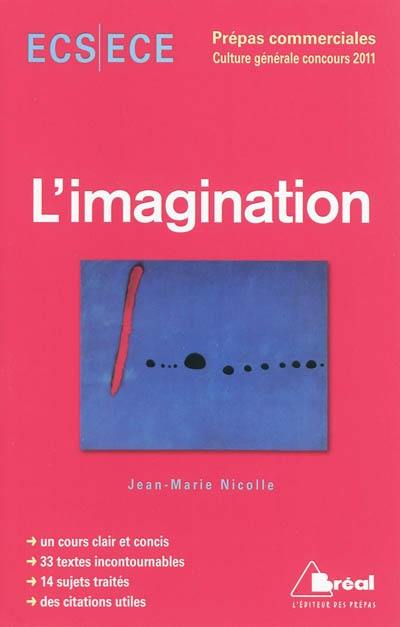 L'imagination : concours 2011 : ECS ECE, classe préparatoire économique et commerciale, voies scientifique et économique