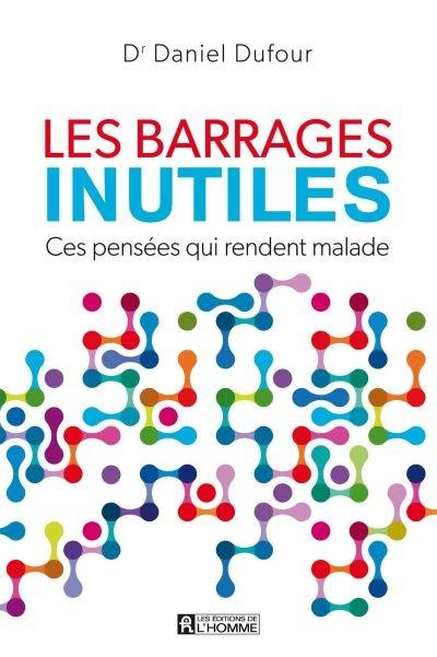 Les barrages inutiles : ces pensées qui rendent malade