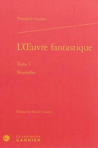 L'oeuvre fantastique. Vol. 1. Nouvelles