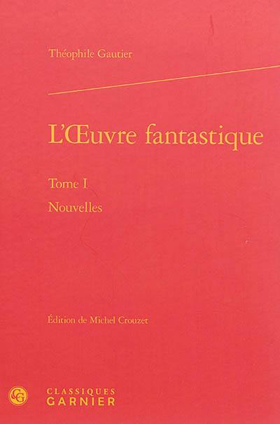 L'oeuvre fantastique. Vol. 1. Nouvelles