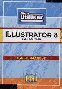 Adobe Illustrator 8 sur Macintosh : manuel pratique