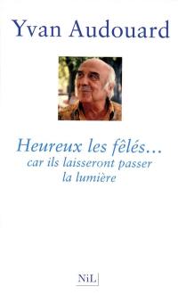 Heureux les fêlés... : car ils laisseront passer la lumière