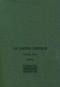 Le jardin dispersé : 1981-1986. Toi, les lointains