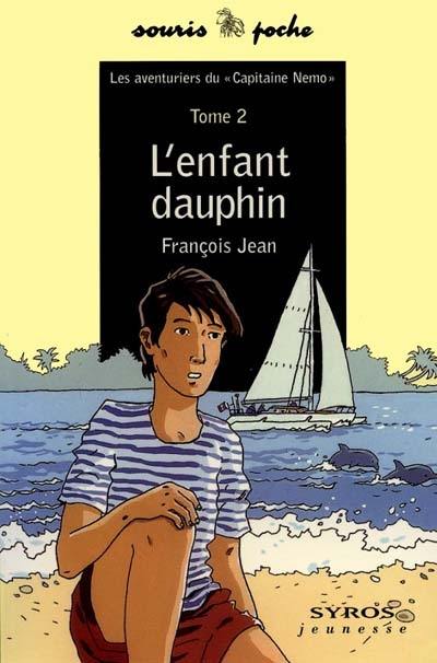 Les aventuriers du Capitaine Némo. Vol. 2. L'enfant dauphin