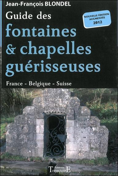 Guide des fontaines & chapelles guérisseuses