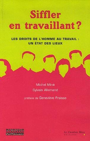 Siffler en travaillant : droits de l'homme au travail : un état des lieux 2006