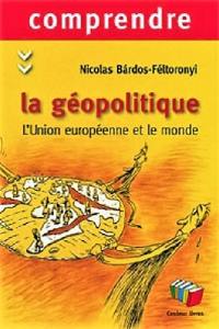 Comprendre la géopolitique : l'Union européenne et le monde