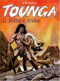 Tounga : intégrale. Vol. 17. Le dernier rivage