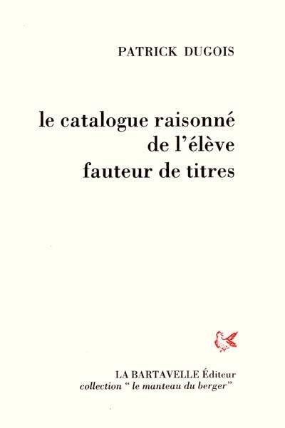 Le catalogue raisonné de l'élève fauteur de titres