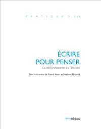 Ecrire pour penser : du récit professionnel à la réflexivité