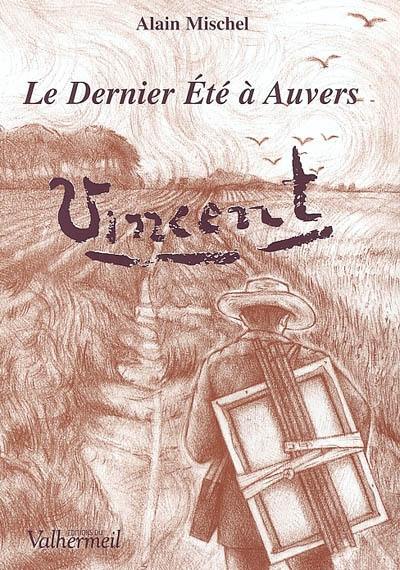 Le dernier été à Auvers : Vincent