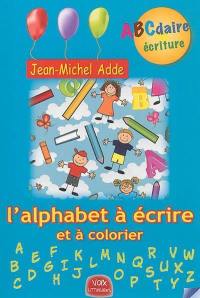 Abcdaire écriture : l'alphabet à écrire et à colorier