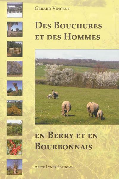 Des bouchures et des hommes : en Berry et en Bourbonnais