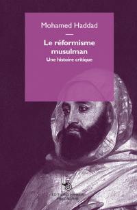 Le réformisme musulman : une histoire critique