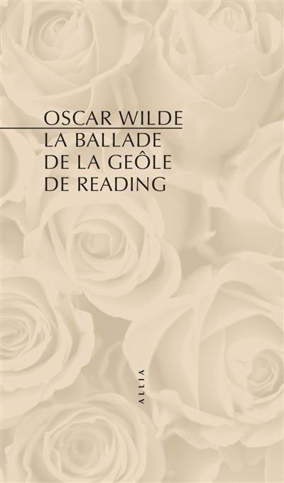 La ballade de la geôle de Reading. The ballad of Reading gaol