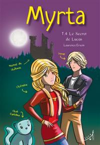 Myrta. Vol. 4. Le secret de Lucas