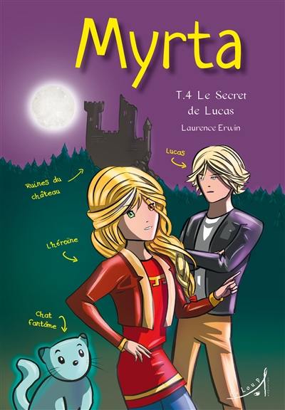 Myrta. Vol. 4. Le secret de Lucas