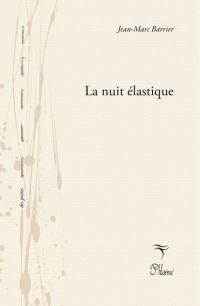 La nuit élastique