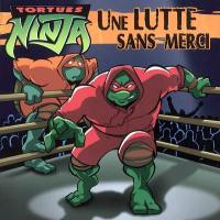 Tortues ninja. Une lutte sans merci