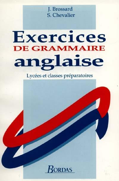 Exercices de grammaire anglaise : lycées et classes préparatoires