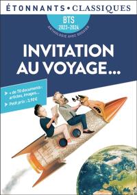 Invitation au voyage... : BTS 2023-2024 : anthologie avec dossier