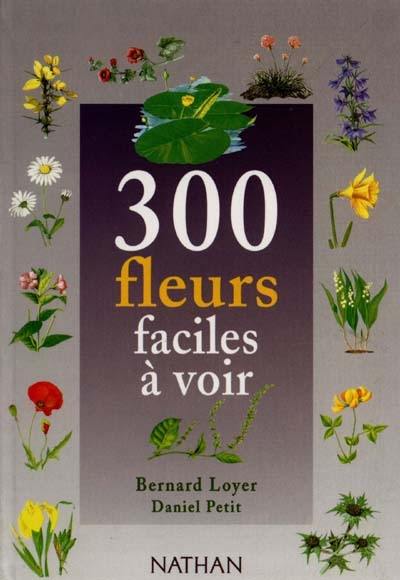 300 fleurs faciles à voir