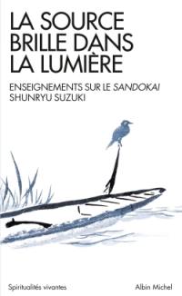 La source brille dans la lumière : enseignements sur le Sandokai