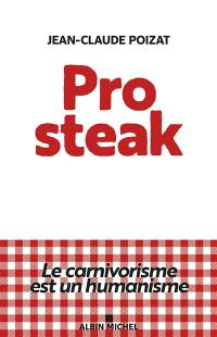 Pro steak : le carnivorisme est un humanisme