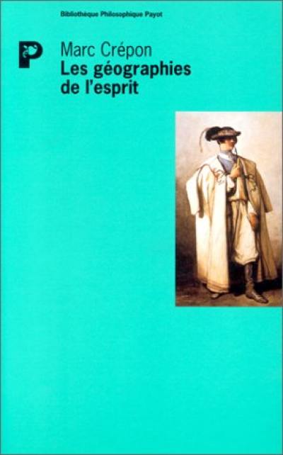 Les géographies de l'esprit : enquête sur la caractérisation des peuples, de Leibniz à Hegel