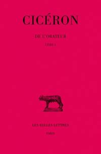 De l'orateur. Vol. 1. Livre I