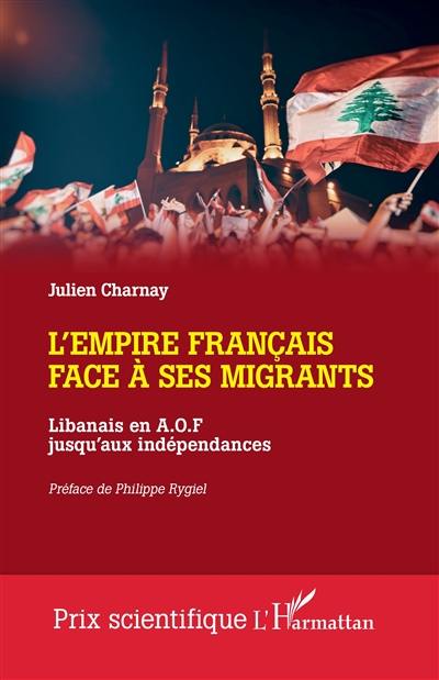 L'empire français face à ses migrants : Libanais en AOF jusqu'aux indépendances