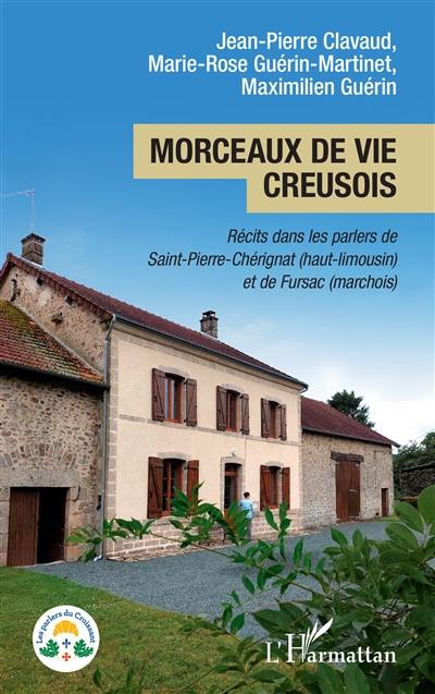 Morceaux de vie creusois : récits dans les parlers de Saint-Pierre-Chérignat (haut-limousin) et de Fursac (marchois)