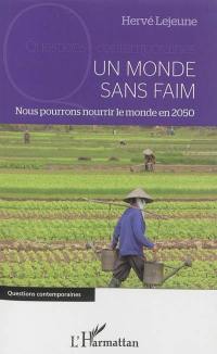 Générique de faim : nous pourrons nourrir le monde en 2050