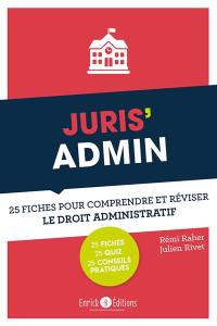 Juris'admin : 25 fiches pour comprendre et réviser le droit administratif