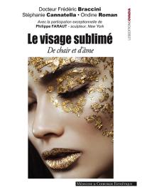 Le visage sublimé : de chair et d'âme