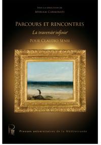 Parcours et rencontres : la traversée infinie : pour Claudio Sensi